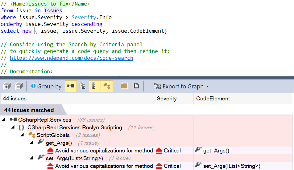 from issue in Issues where issue.Severity > Severity.Info orderby issue.Severity descending select new { issue, issue.Severity, issue.CodeElement }